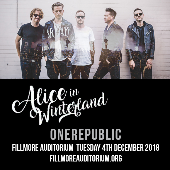 Alice in Winterland OneRepublic Tickets 4th December Fillmore