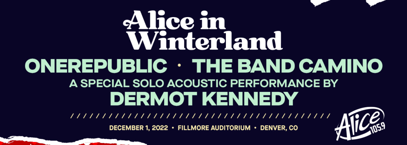 Alice 105.9's Alice in Winterland: OneRepublic, The Band Camino & Dermot Kennedy