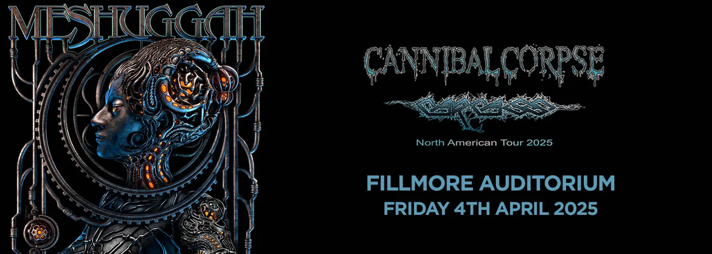 Meshuggah, Cannibal Corpse & Carcass